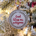 God Bless Us Everyone Ornament | Tiny Tim Quote, A Christmas Carol | Georgia Teaberry