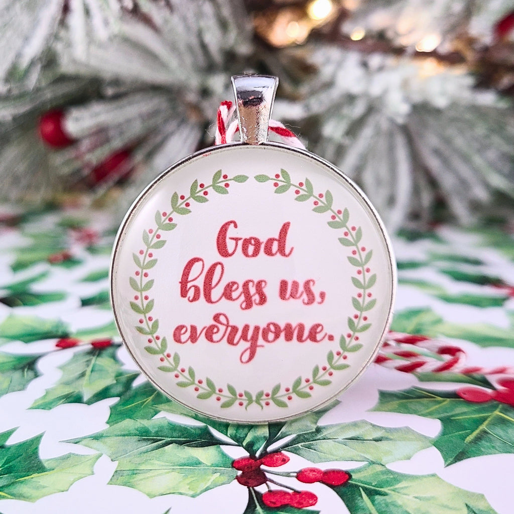 God Bless Us Everyone Ornament | Tiny Tim Quote, A Christmas Carol | Georgia Teaberry