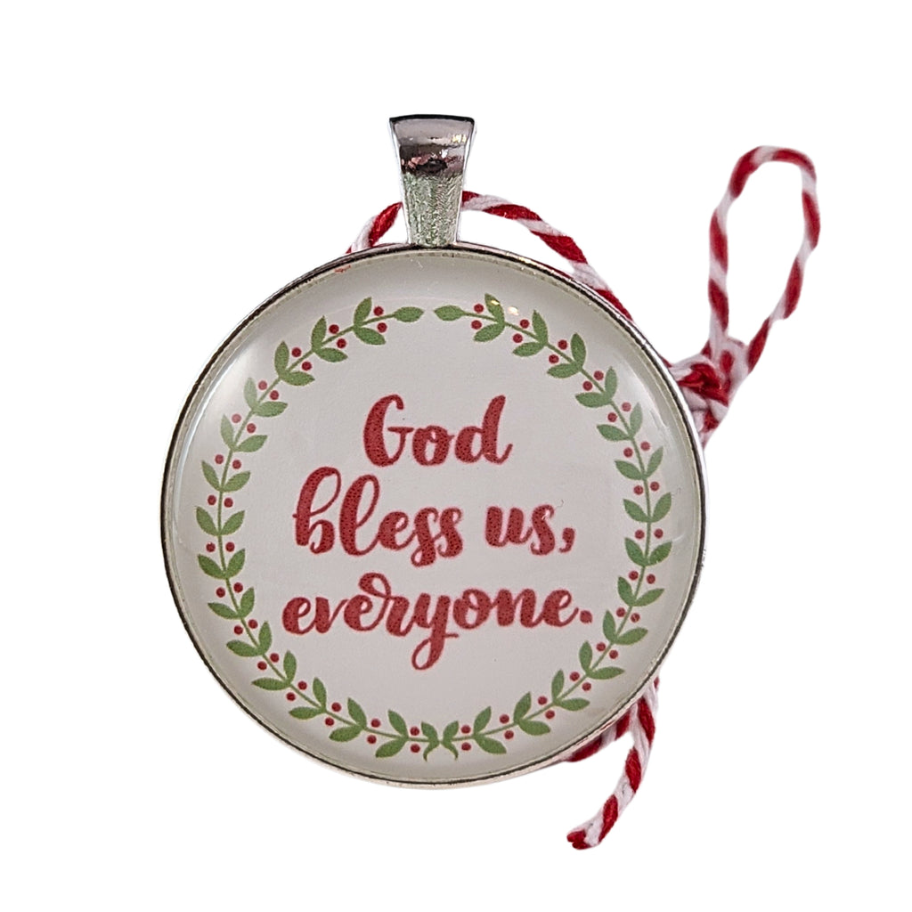 God Bless Us Everyone Ornament | Tiny Tim Quote, A Christmas Carol | Georgia Teaberry