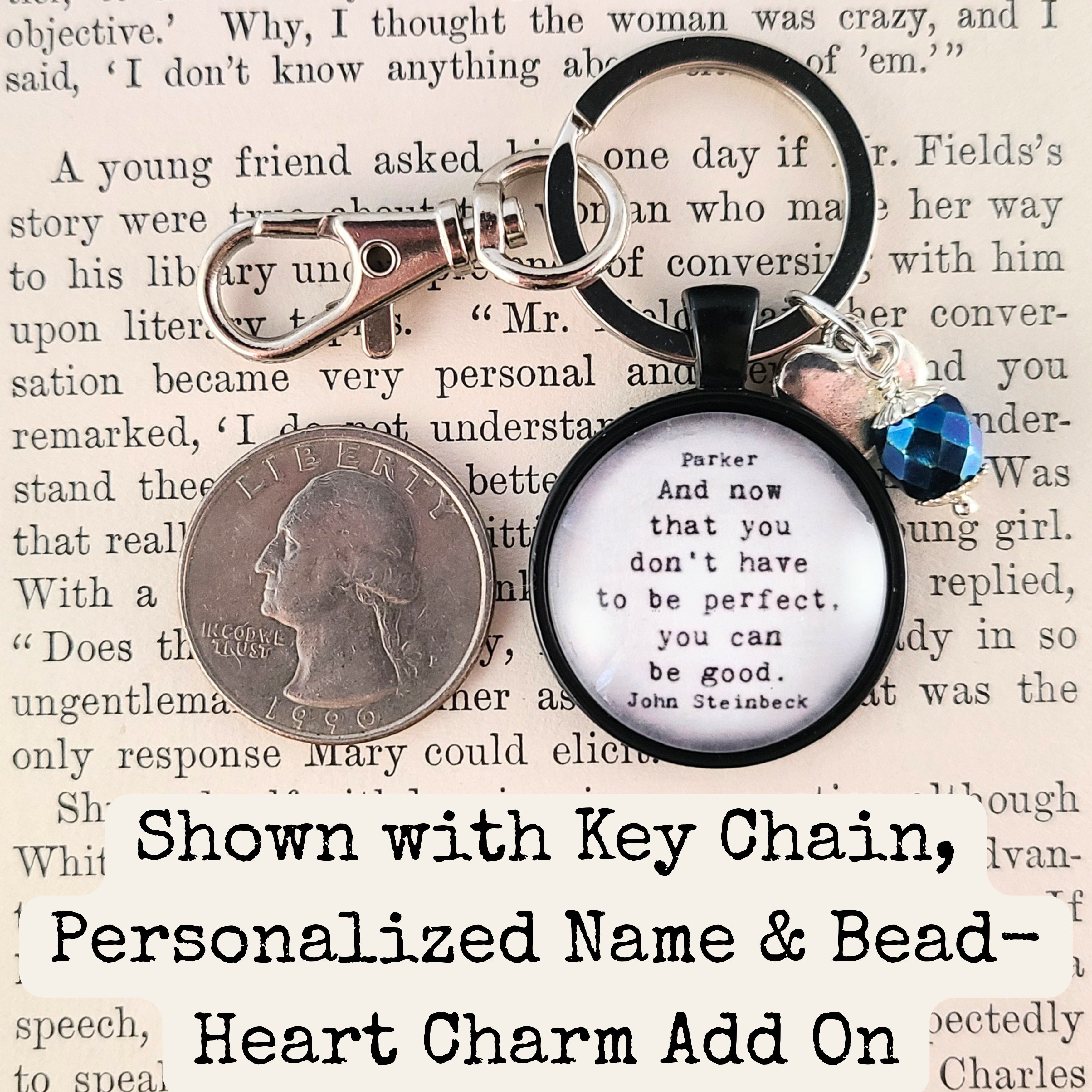 John Steinbeck Quote Necklace or Keychain — You Don't Have to Be Perfect East of Eden Literary Gift