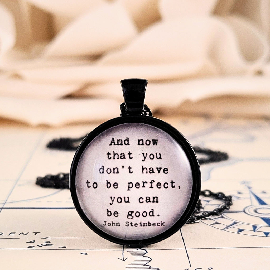John Steinbeck Quote Necklace or Keychain — You Don't Have to Be Perfect East of Eden Literary Gift