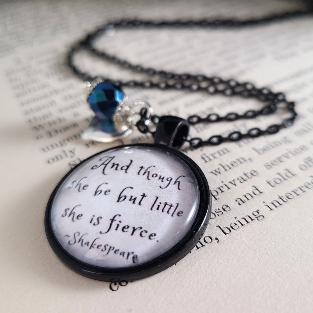 Though She Be But Little She Is Fierce — Shakespeare Quote Necklace or Keychain Fierce Gift