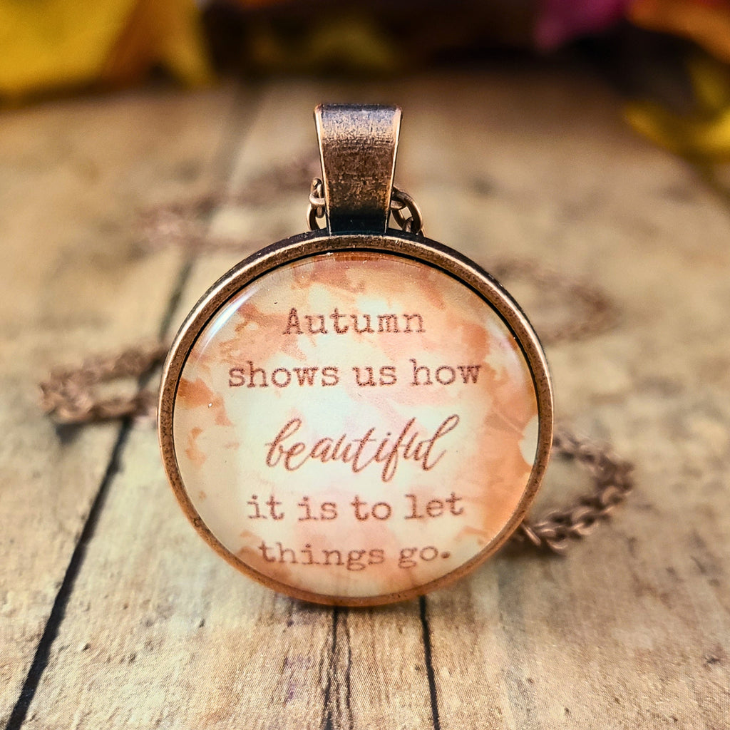 Autumn Jewelry, Fall Necklace, Autumn Shows Us How Beautiful It Is to Let Things Go
