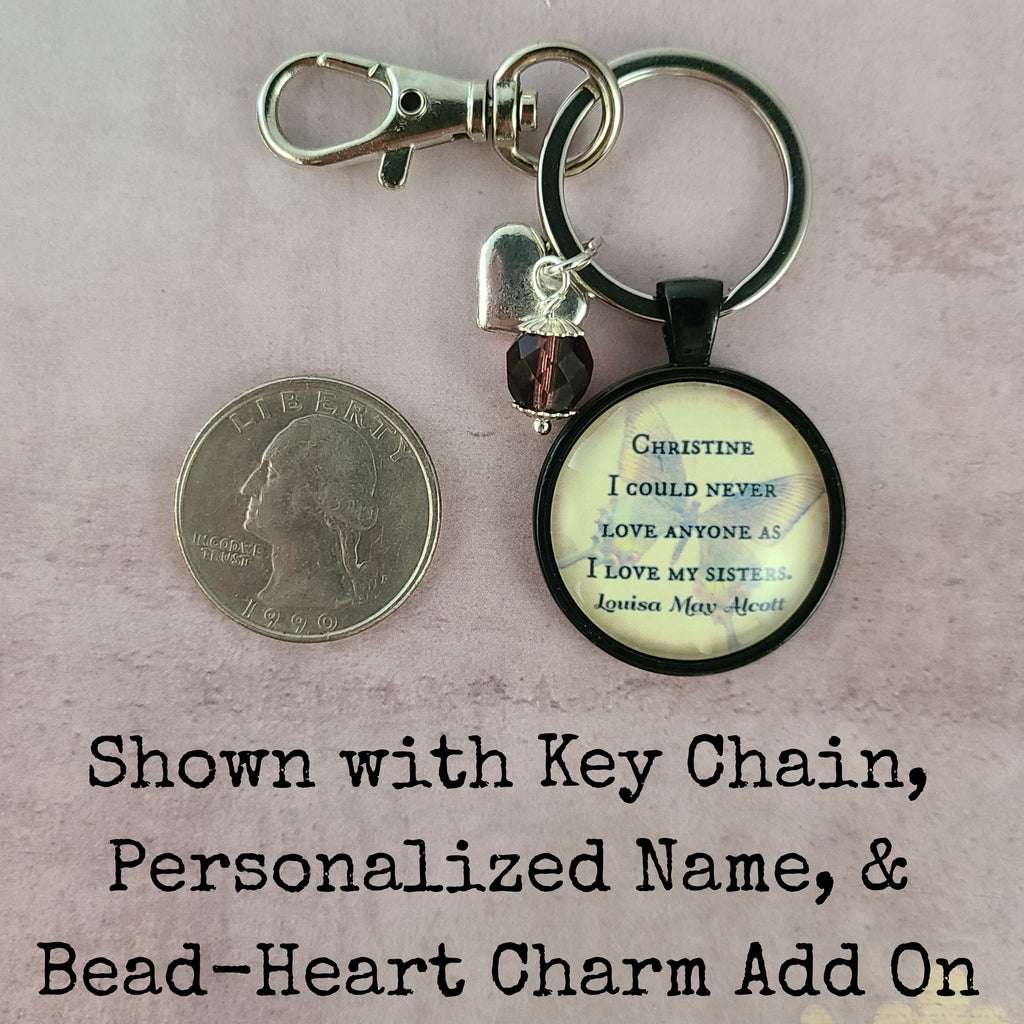 Sisters Quote Necklace or Keychain, I Could Never Love Anyone As I Love My Sisters, Alcott Butterfly Pendant, Gift for Sister, Personalized