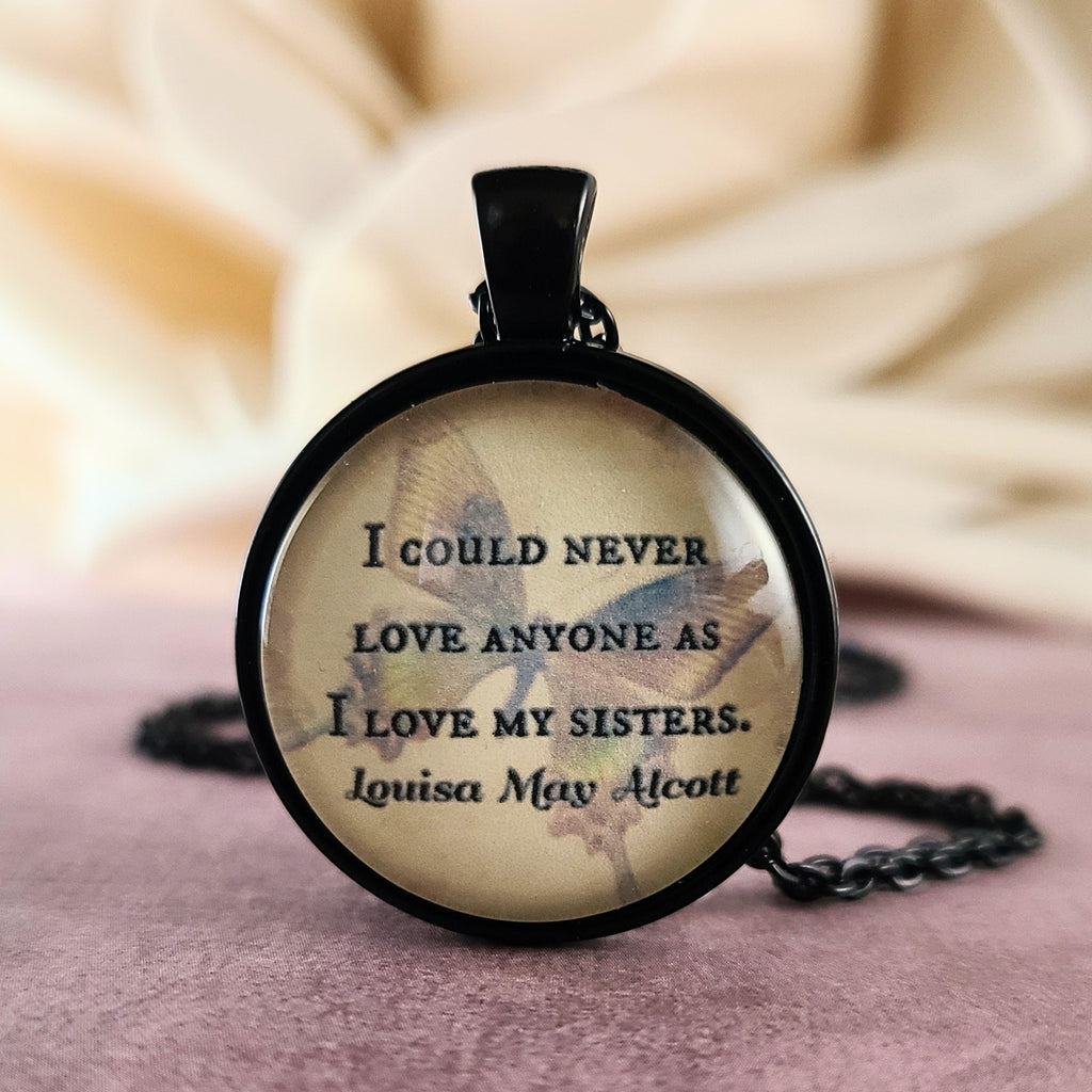 Sisters Quote Necklace or Keychain, I Could Never Love Anyone As I Love My Sisters, Alcott Butterfly Pendant, Gift for Sister, Personalized