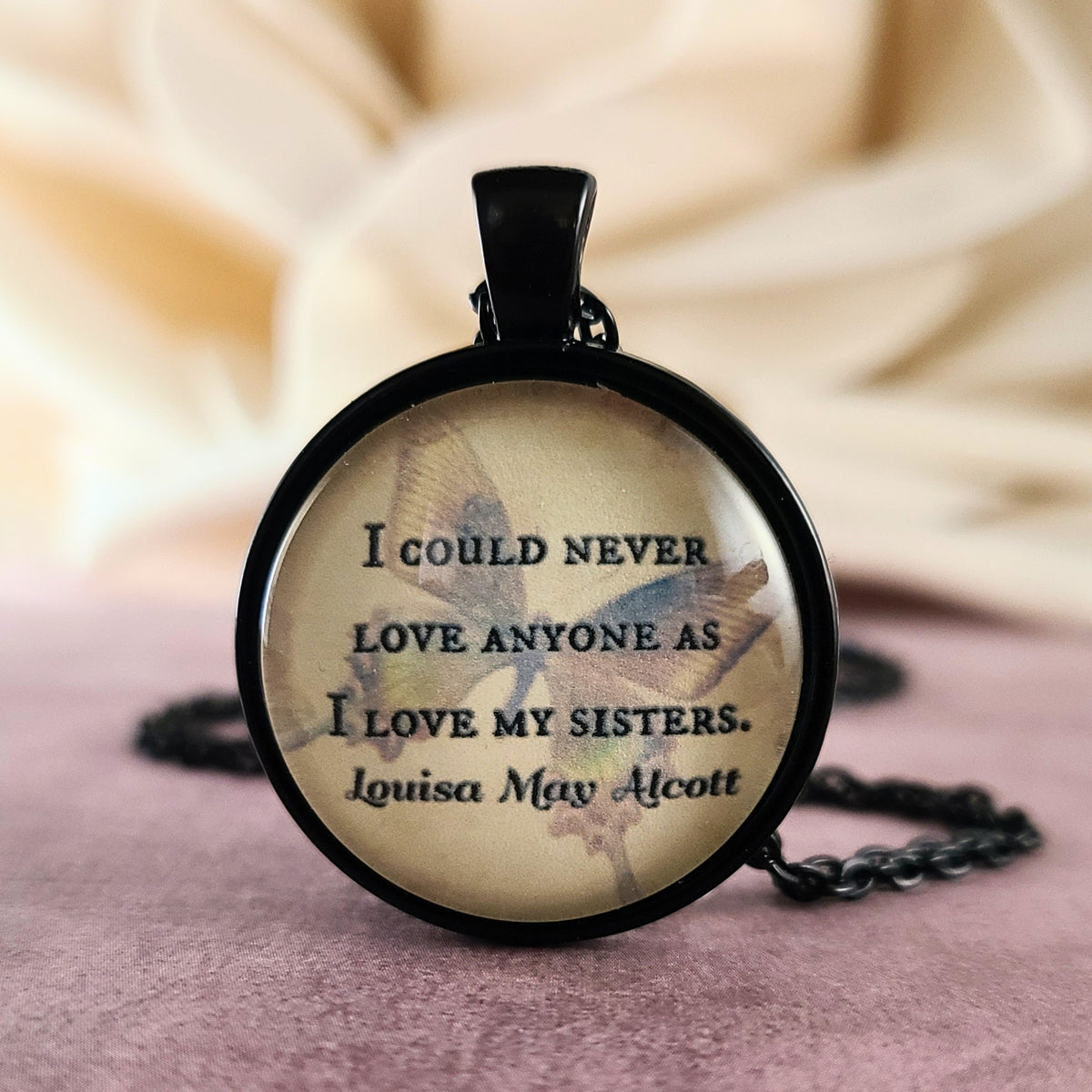 Sisters Quote Necklace or Keychain, I Could Never Love Anyone As I Love My Sisters, Alcott Butterfly Pendant, Gift for Sister, Personalized