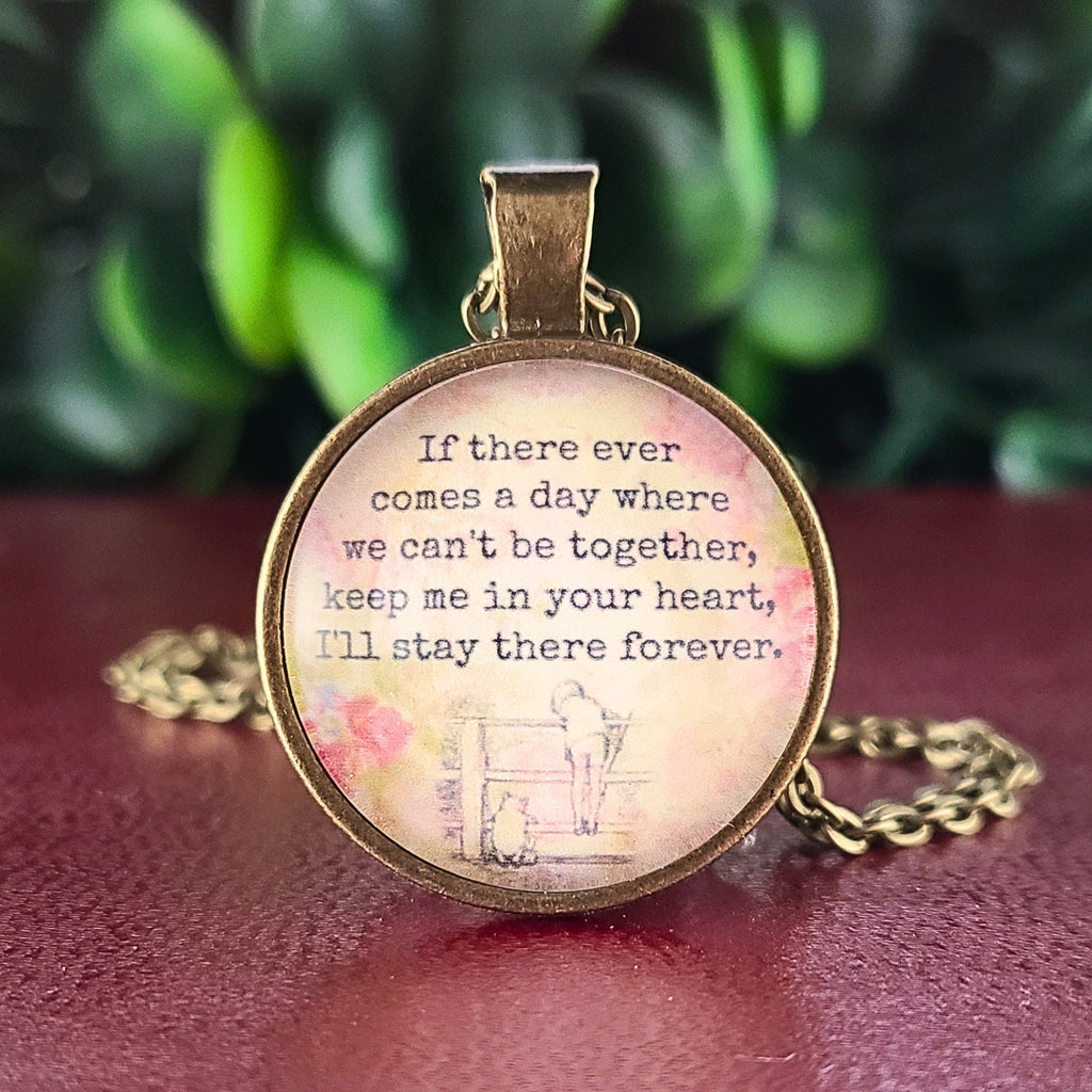 Winnie the Pooh Quote Necklace or Keychain — If There Ever Comes a Day Christopher Robin Friendship Goodbye Gift