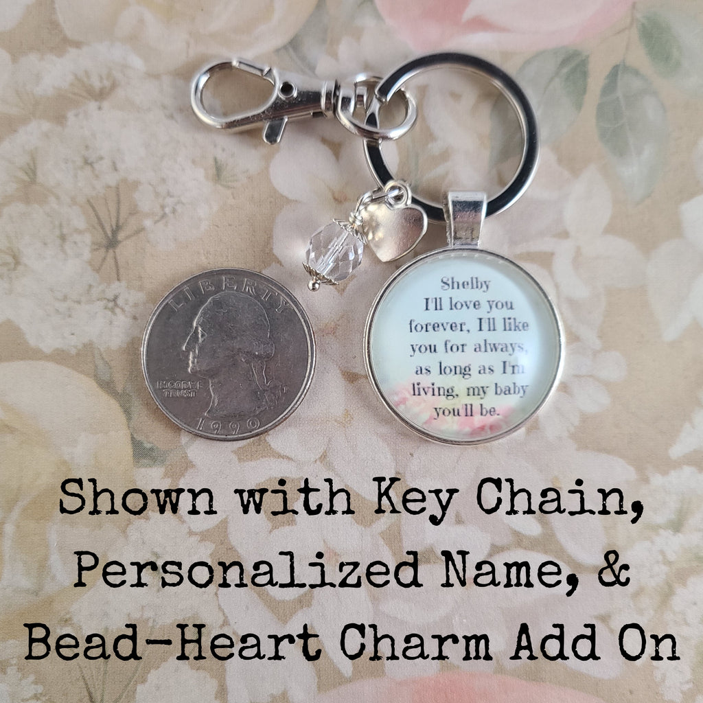 I'll Love You Forever Quote Necklace or Keychain, Gift from Mom for Daughter, My Baby You'll Be, Empty Nest Bride Gift, Personalized Name