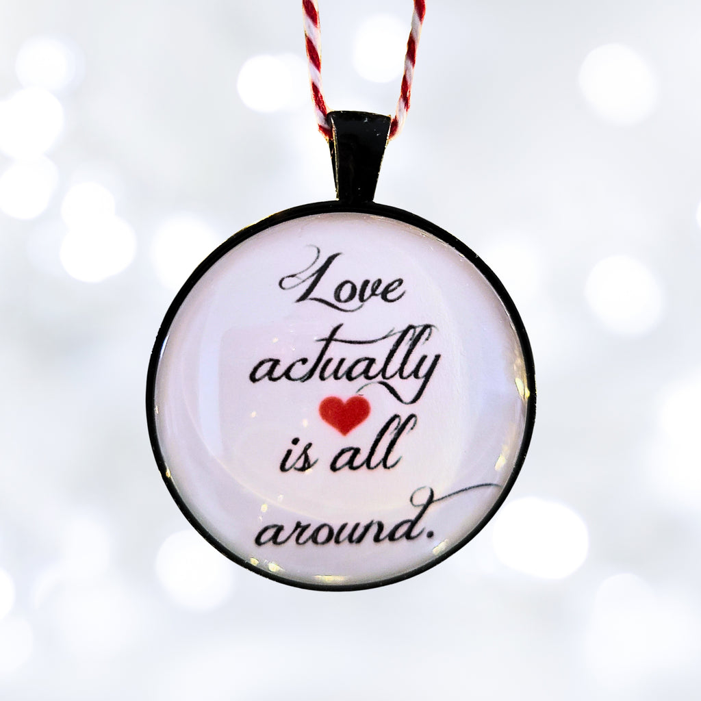 Love Actually Ornament, Love Is All Around Christmas Quote, Personalized
