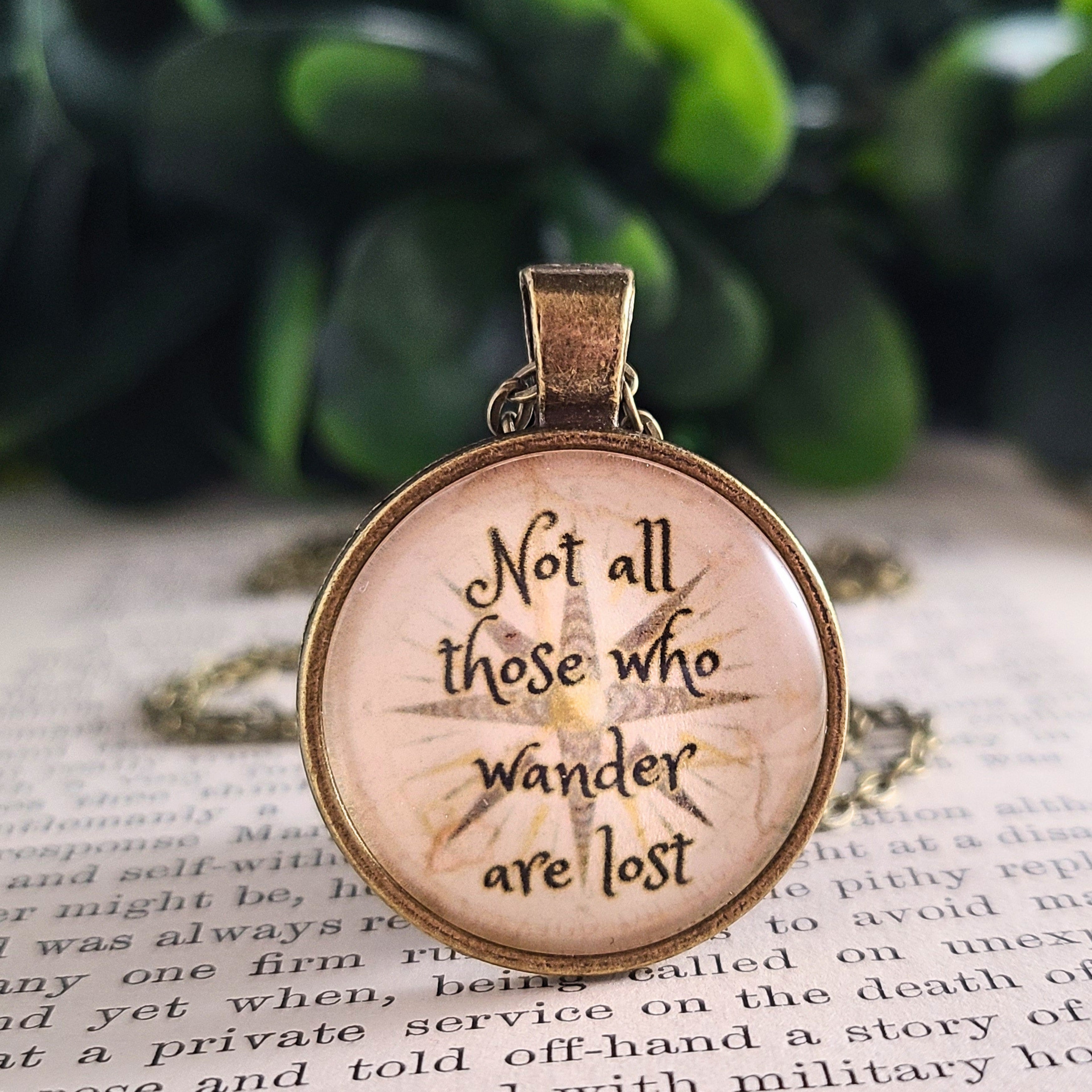 Not All Those Who Wander Are Lost — Tolkien Quote Necklace or Keychain LOTR Literary Gift