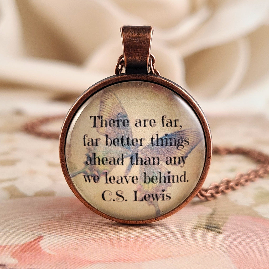 C.S. Lewis Quote Necklace or Keychain, There Are Far Far Better Things Ahead, Vintage Butterfly Glass Pendant, Personalized Gift