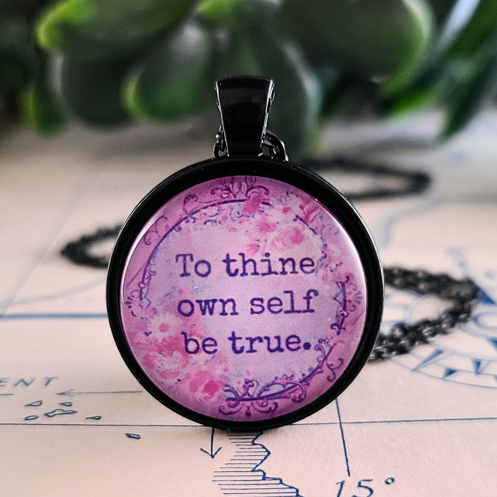 To Thine Own Self Be True Necklace or Keychain — Shakespeare Quote Pendant