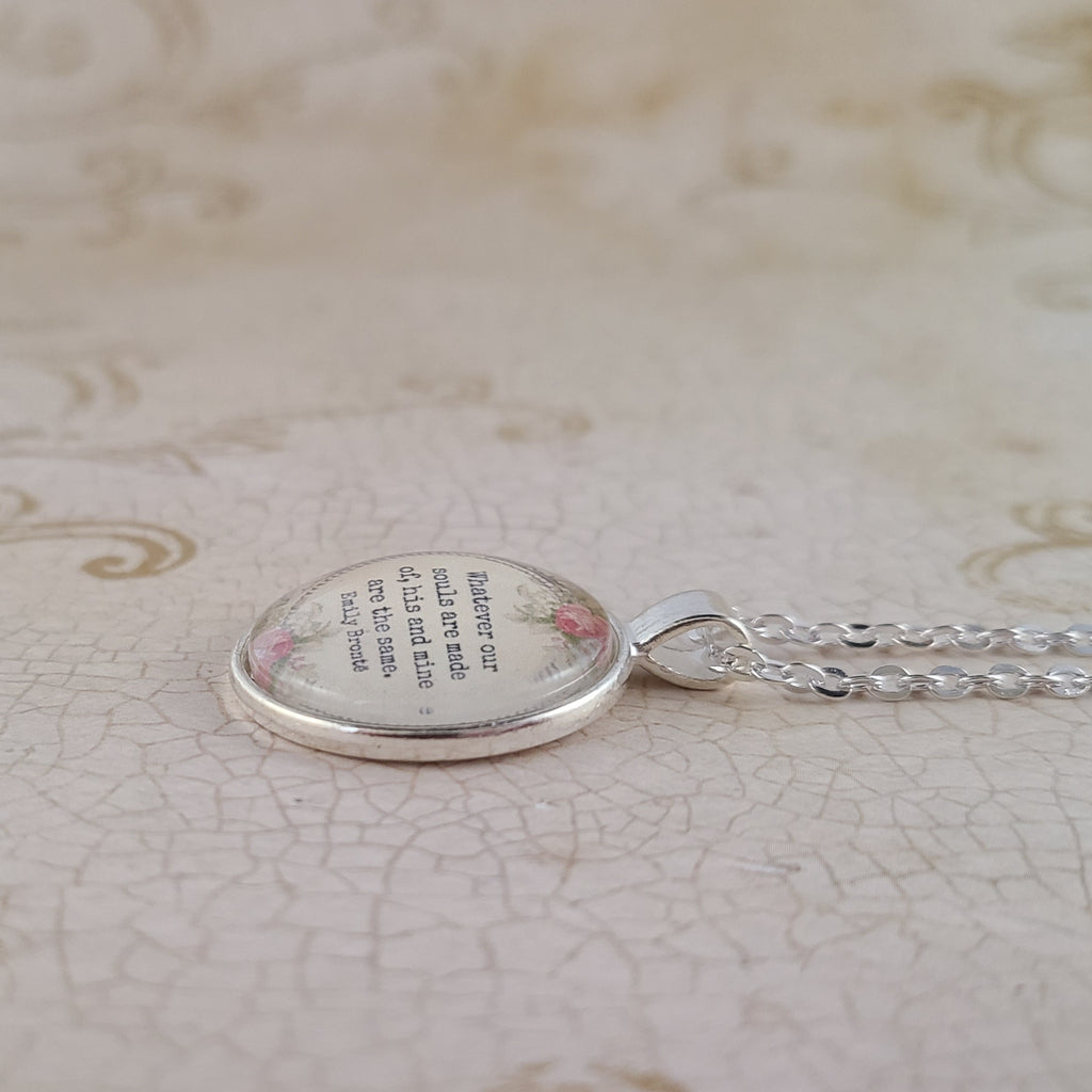 Emily Bronte Quote Necklace or Keychain, Whatever Our Souls Are Made Of His and Mine Are the Same, Wuthering Heights Gift, Personalized Name