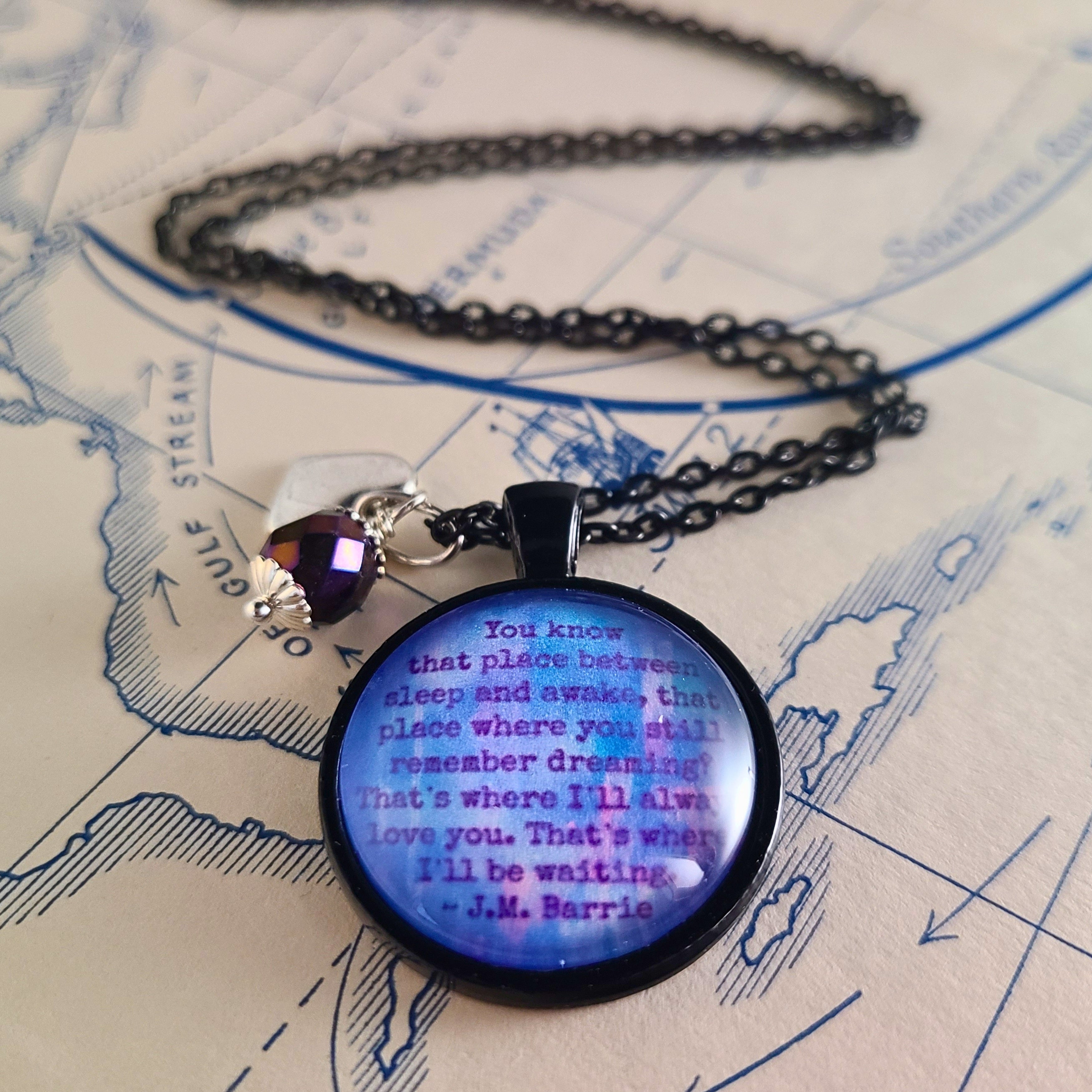Peter Pan Quote Necklace or Keychain — JM Barrie You Know That Place Between Sleep and Awake Dream Gift